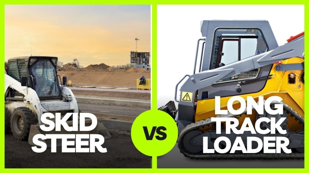 Skid Steer vs Track Loader